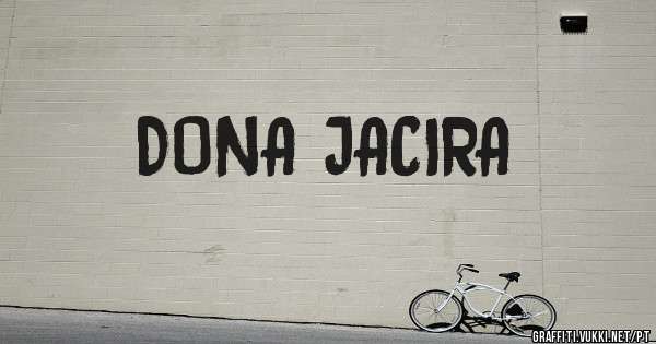 DONA JACIRA
