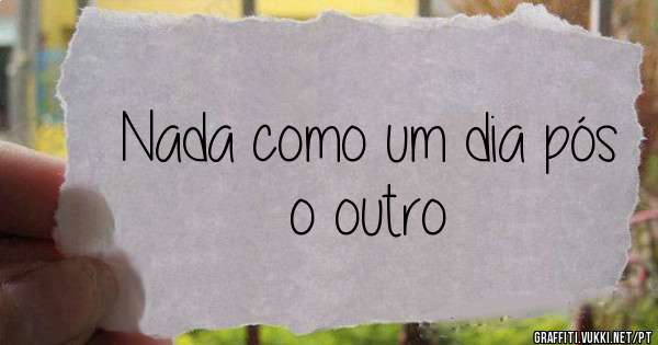 Nada como um dia pós o outro