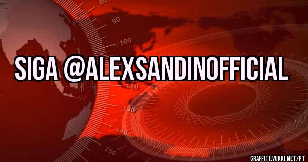 Siga @alexsandinofficial 