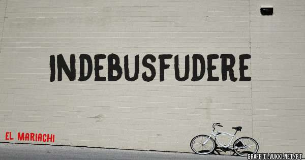 Indebusfudere