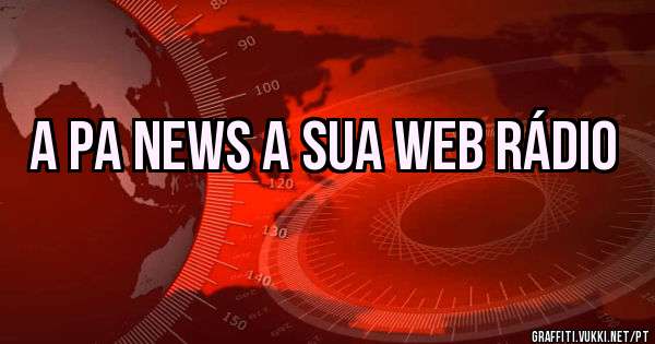 A PA News a sua web rádio 