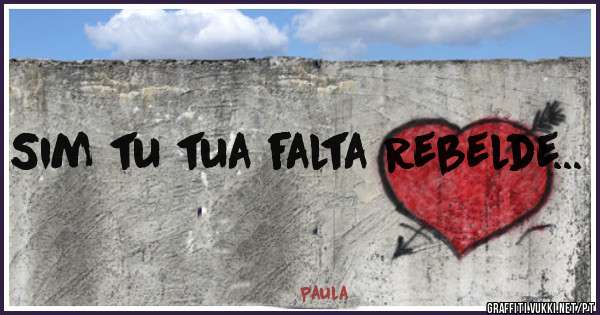 Sim tu tua falta Rebelde...
