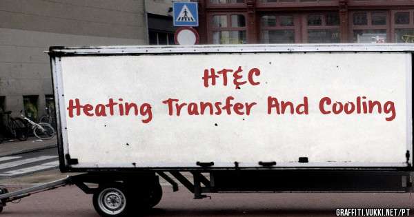 HT&C 
Heating Transfer And Cooling 