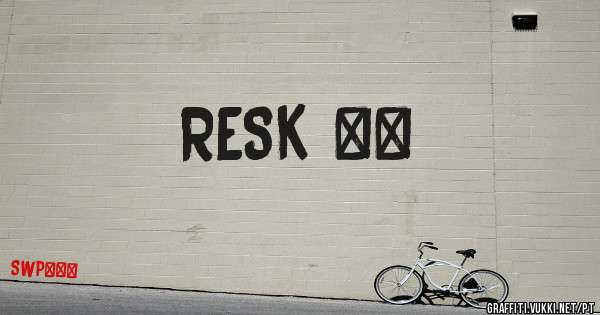 RESK ¹²