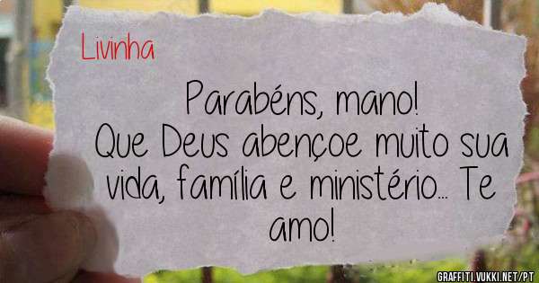 Parabéns, mano!
Que Deus abençoe muito sua vida, família e ministério... Te amo! 
