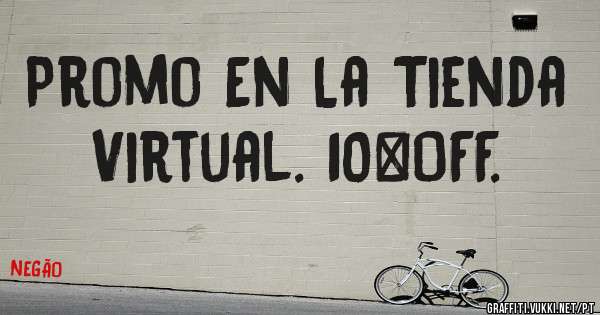 Promo En La Tienda Virtual. 10%OFF.