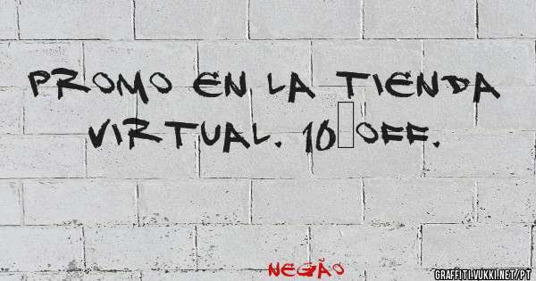 Promo En La Tienda Virtual. 10%OFF.