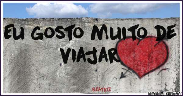 
Eu gosto muito de viajar 