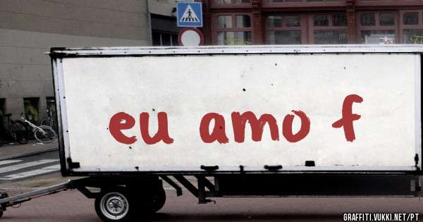 eu amo f