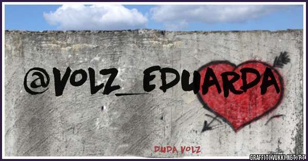 @VOLZ_EDUARDA
