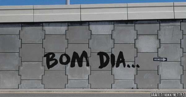 Bom dia...