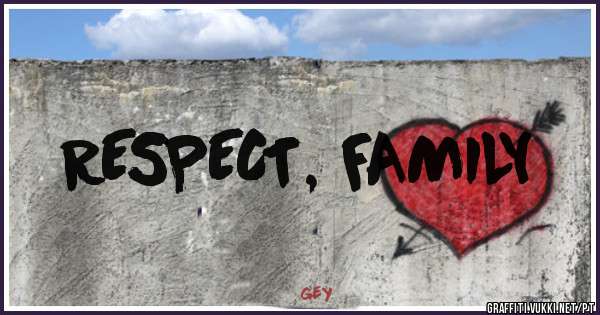 RESPECT, FAMILY