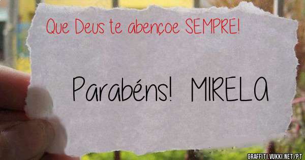 Parabéns!  MIRELA 