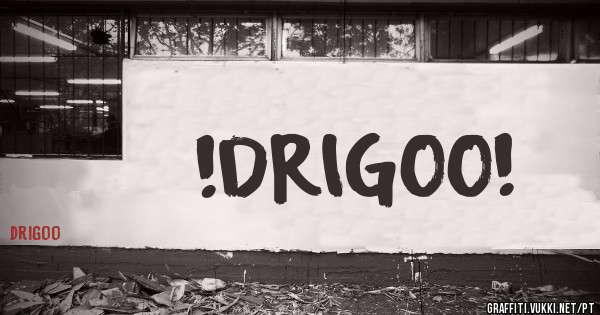 !DRIGOO!