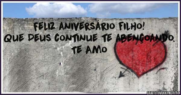 Feliz aniversário filho!
Que Deus continue te abençoando.
Te Amo