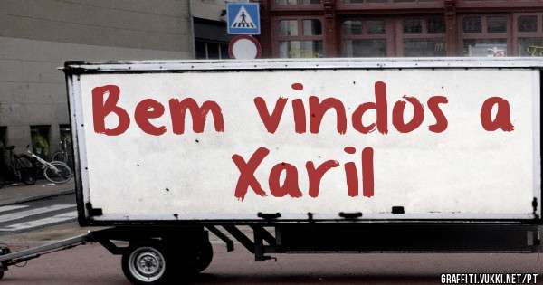 Bem vindos a Xaril
