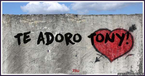 Te adoro Tony! 