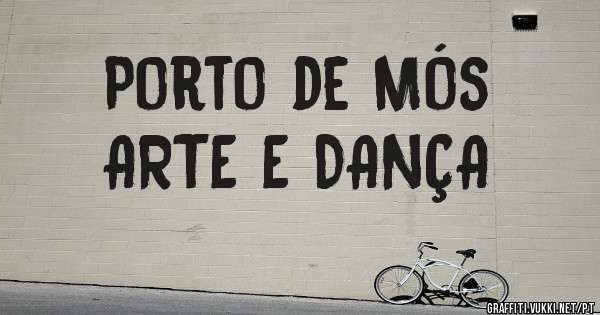   Porto de Mós 
ARTE E DANÇA