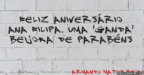 Feliz aniversário Ana Filipa. Uma 'ganda' beijoka de parabéns