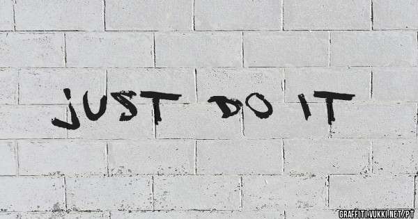 Just do it