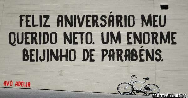 Feliz aniversário meu querido neto. Um enorme beijinho de parabéns.