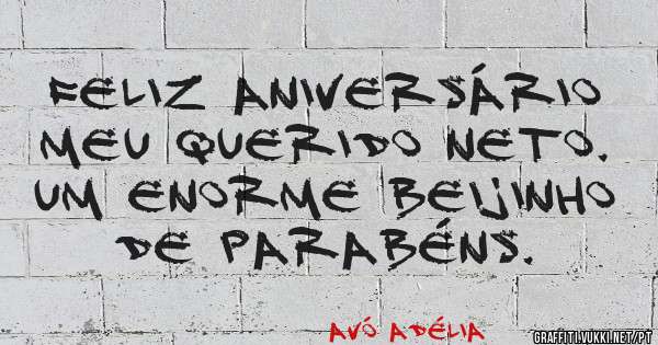 Feliz aniversário meu querido neto. Um enorme beijinho de parabéns.