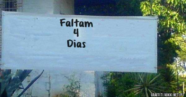 Faltam
    4
 Dias