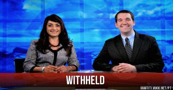 WITHHELD