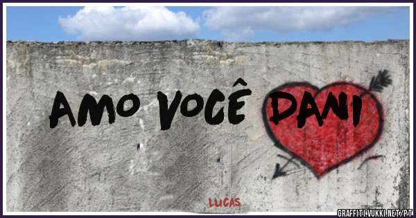 AMO VOCÊ DANI