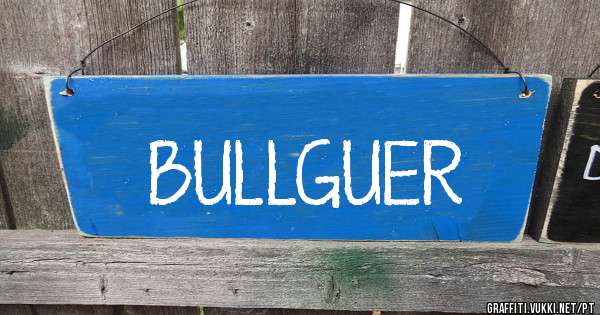BULLGUER