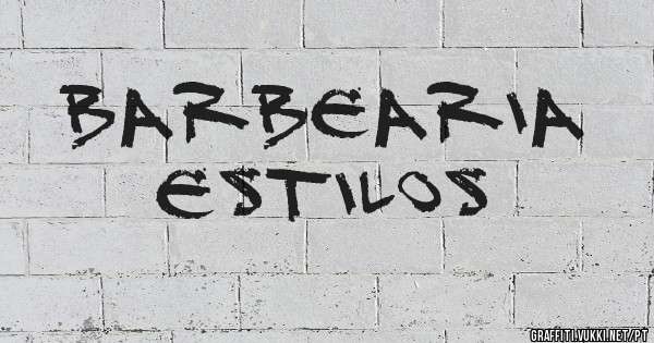 Barbearia
Estilos