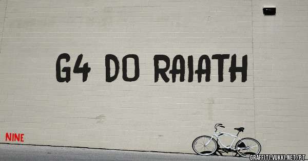 G4 DO RAIATH 