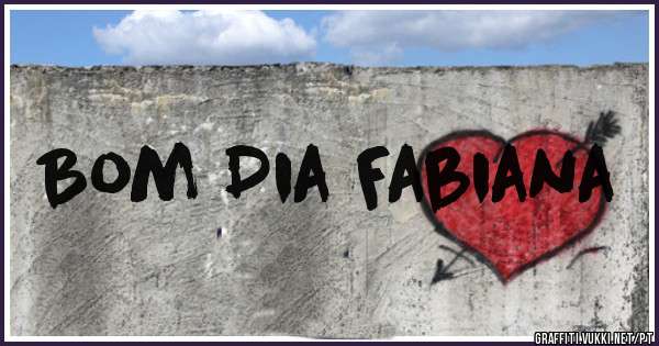 Bom Dia Fabiana 