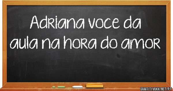 Adriana voce da aula na hora do amor
