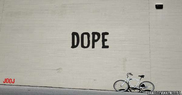 dope

