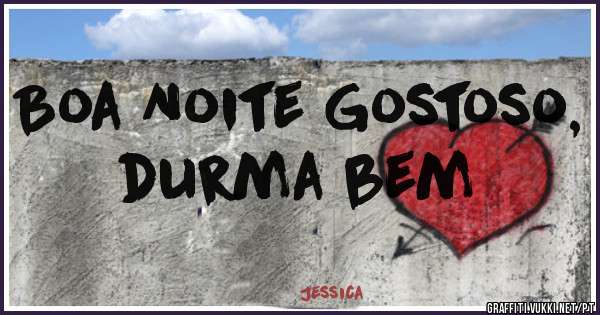 Boa Noite Gostoso, durma bem