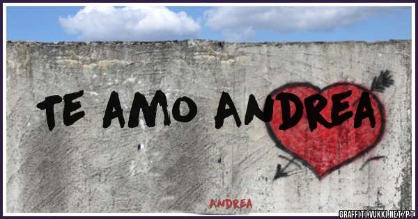 Te amo Andrea 
