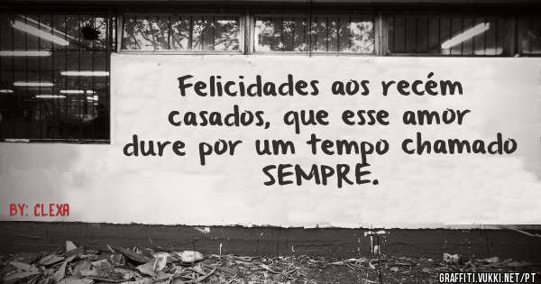 Felicidades aos recém casados, que esse amor dure por um tempo chamado SEMPRE. 