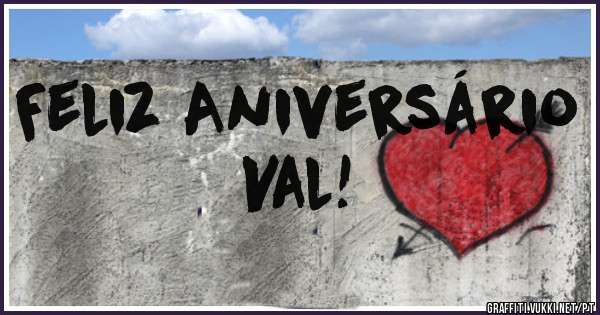 Feliz Aniversário Val!