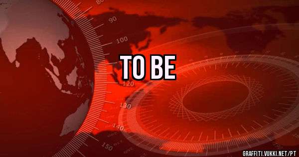 to be
