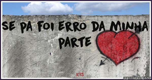 se pa foi erro da minha parte
