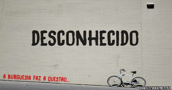 desconhecido
