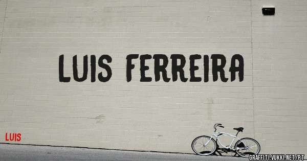 Luis Ferreira