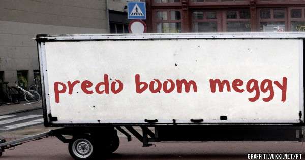 predo boom meggy