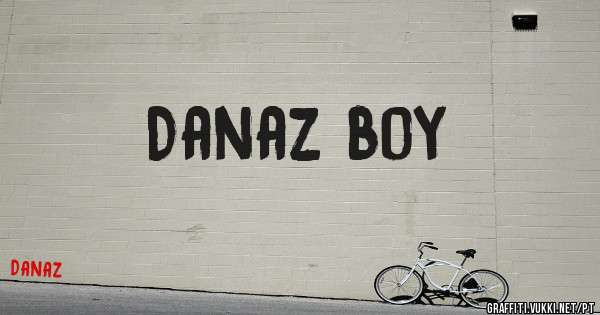 Danaz boy