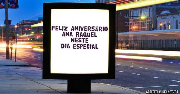 Feliz Aniversário Ana Raquel Neste Dia Especial