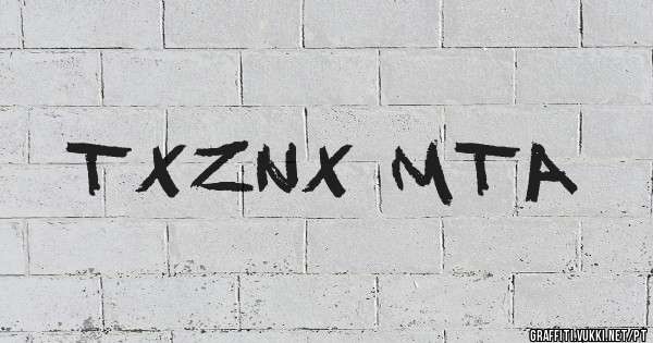 Txznx MTA
