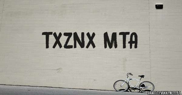 Txznx MTA
