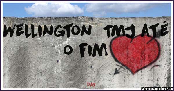 Wellington  TMJ até o fim