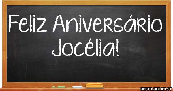 Feliz Aniversário Jocélia!